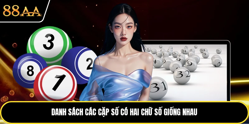Danh sách các cặp số có hai chữ số giống nhau