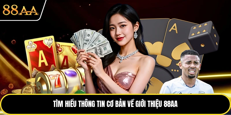Tìm hiểu thông tin cơ bản về giới thiệu 88AA
